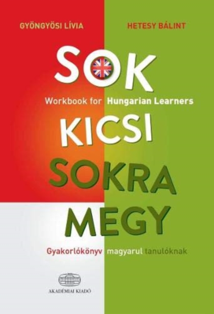 Sok kicsi sokra megy (angol) - Workbook for Hungarian Learners, Paperback / softback Book