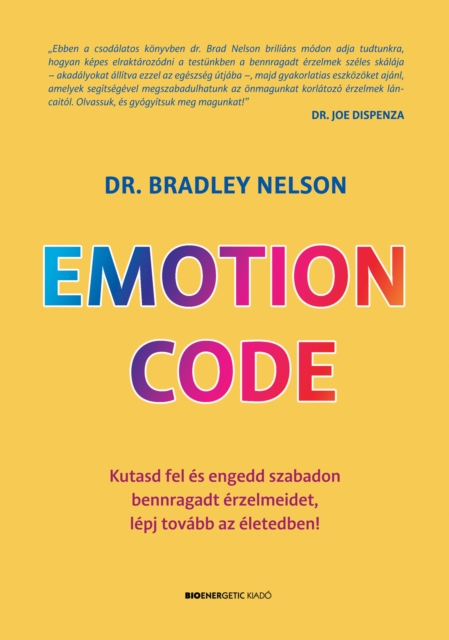 Emotion Code : Kutasd fel es engedd szabadon bennragadt erzelmeidet, lepj tovabb az eletedben!, EPUB eBook