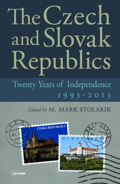 The Czech and Slovak Republics : Twenty years of Independence, 1993-2013, PDF eBook