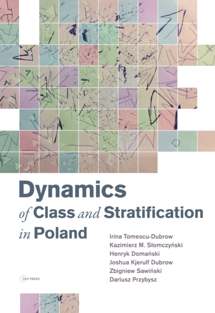 Dynamics of Class and Stratification in Poland : 1945-2015, PDF eBook