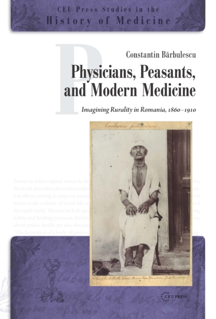 Physicians, Peasants, and Modern Medicine : Imagining Rurality in Romania, 1860-1910, PDF eBook
