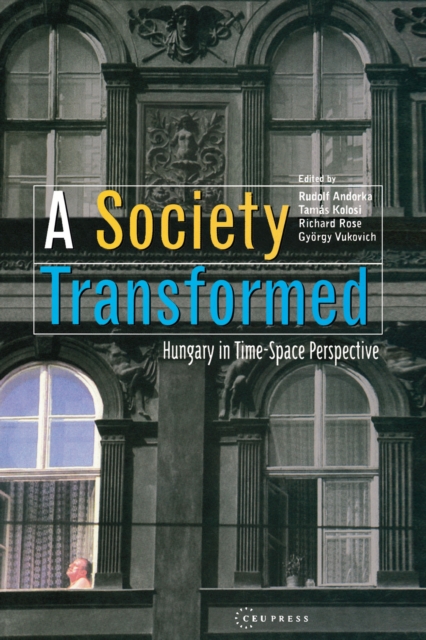 A Society Transformed : Hungary in Time-Space Perspective, PDF eBook