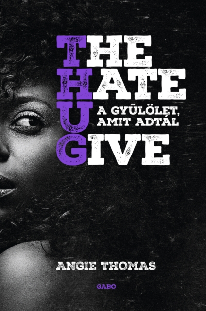 The Hate U Give - A gyulolet, amit adtal, EPUB eBook