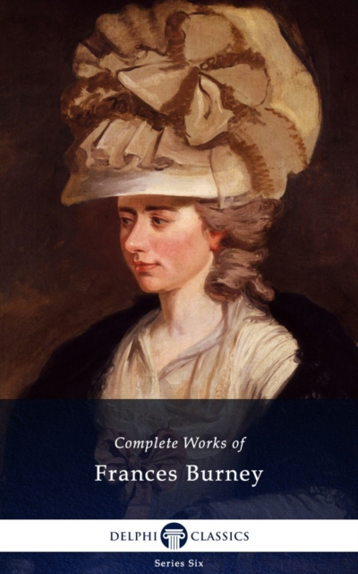 Complete Works of Frances Burney (Delphi Classics), EPUB eBook