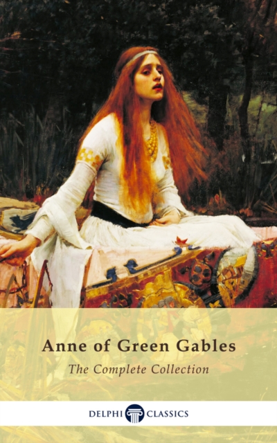 Complete Anne of Green Gables Collection (Delphi Classics), EPUB eBook