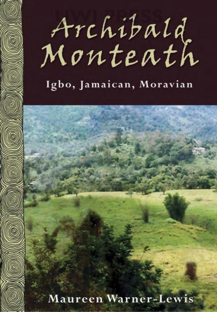 Archibald Monteath : Igbo, Jamaican, Moravian, Paperback / softback Book