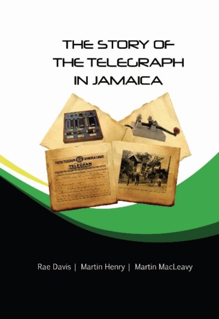 The Story of the Telegraph in Jamaica, Paperback / softback Book