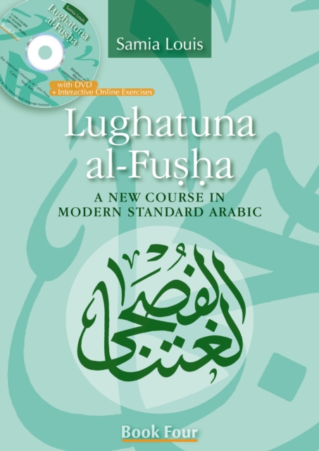 Lughatuna Al-Fusha: Book 4 : A New Course in Modern Standard Arabic, Paperback / softback Book