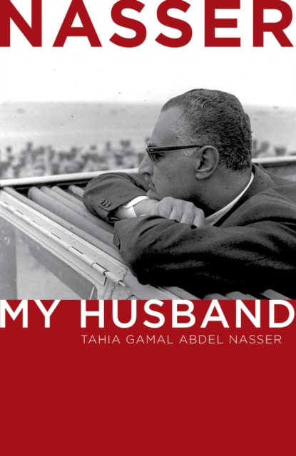 Nasser : My Husband, Hardback Book