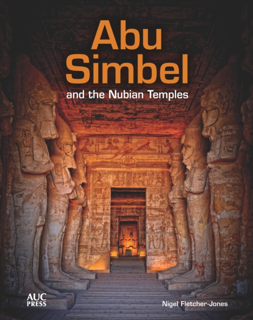 Abu Simbel and the Nubian Temples : A New Traveler's Companion, Hardback Book
