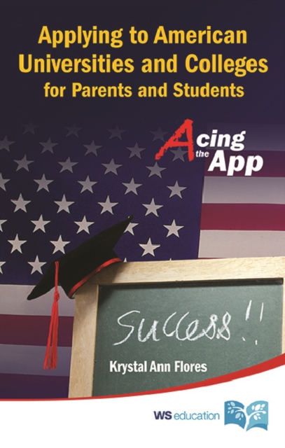 Applying To American Universities And Colleges For Parents And Students: Acing The App, EPUB eBook