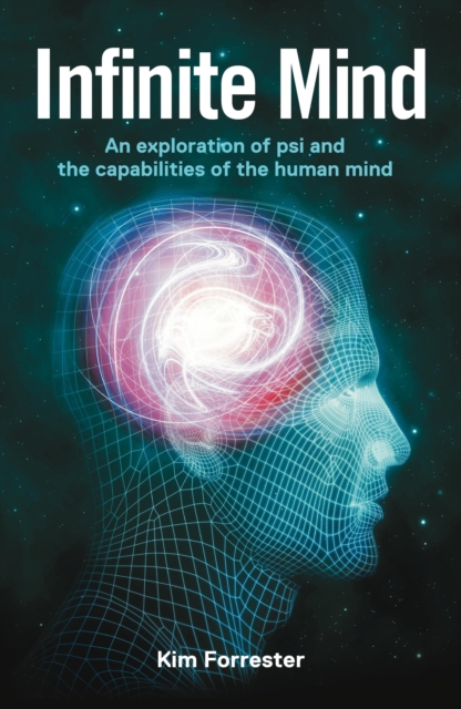 Infinite Mind : An Exploration of Psi and the Capabilities of the Human Mind, EPUB eBook
