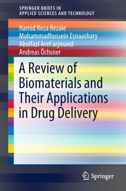A Review of Biomaterials and Their Applications in Drug Delivery, EPUB eBook