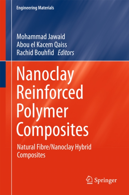 Nanoclay Reinforced Polymer Composites : Natural Fibre/Nanoclay Hybrid Composites, PDF eBook