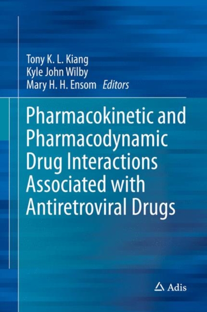 Pharmacokinetic and Pharmacodynamic Drug Interactions Associated with Antiretroviral Drugs, PDF eBook