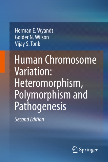 Human Chromosome Variation: Heteromorphism, Polymorphism and Pathogenesis, EPUB eBook