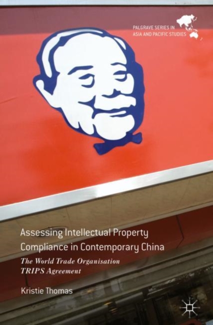Assessing Intellectual Property Compliance in Contemporary China : The World Trade Organisation TRIPS Agreement, EPUB eBook