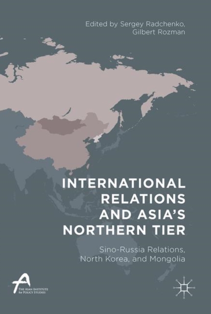 International Relations and Asia's Northern Tier : Sino-Russia Relations, North Korea, and Mongolia, EPUB eBook
