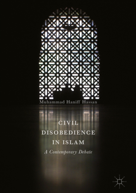 Civil Disobedience in Islam : A Contemporary Debate, EPUB eBook
