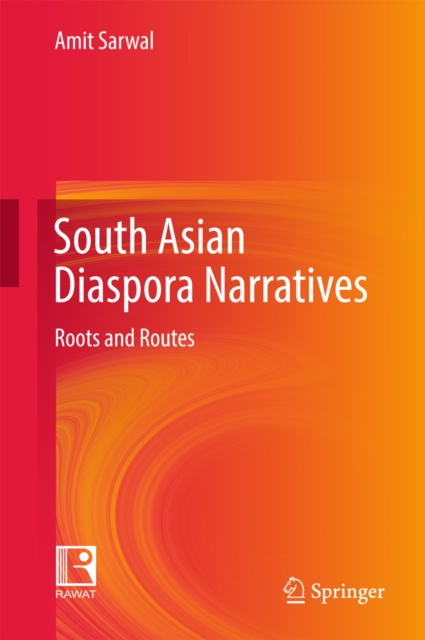 South Asian Diaspora Narratives : Roots and Routes, EPUB eBook
