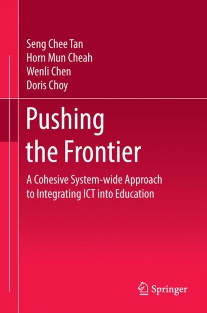 Pushing the Frontier : A Cohesive System-wide Approach to Integrating ICT into Education, EPUB eBook