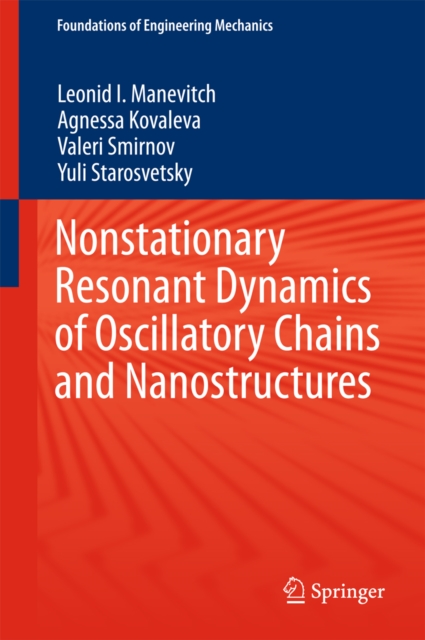 Nonstationary Resonant Dynamics of Oscillatory Chains and Nanostructures, PDF eBook