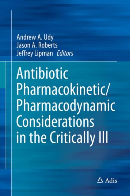 Antibiotic Pharmacokinetic/Pharmacodynamic Considerations in the Critically Ill, EPUB eBook