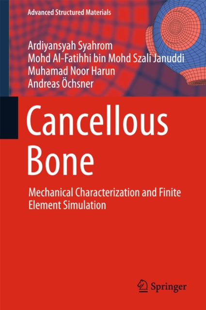 Cancellous Bone : Mechanical Characterization and Finite Element Simulation, EPUB eBook
