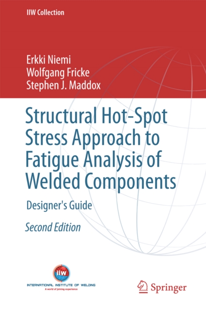 Structural Hot-Spot Stress Approach to Fatigue Analysis of Welded Components : Designer's Guide, EPUB eBook