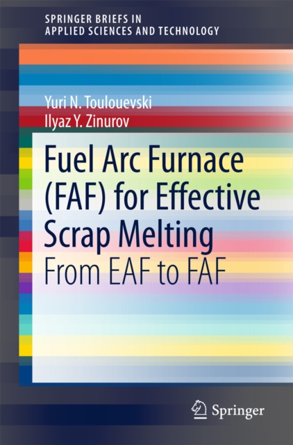 Fuel Arc Furnace (FAF) for Effective Scrap Melting : From EAF to FAF, EPUB eBook