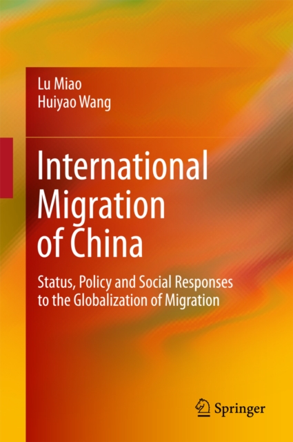 International Migration of China : Status, Policy and Social Responses to the Globalization of Migration, EPUB eBook