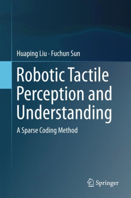 Robotic Tactile Perception and Understanding : A Sparse Coding Method, EPUB eBook