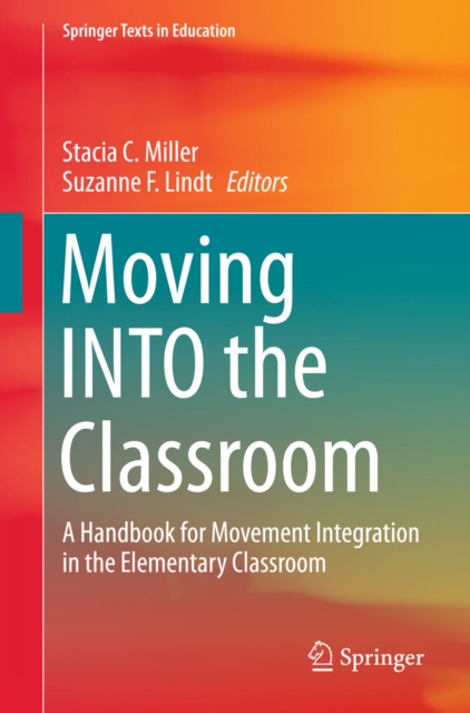 Moving INTO the Classroom : A Handbook for Movement Integration in the Elementary Classroom, EPUB eBook