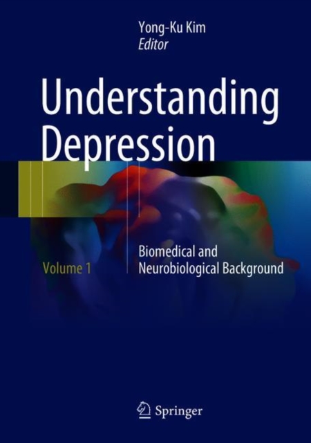 Understanding Depression : Volume 1. Biomedical and Neurobiological Background, EPUB eBook