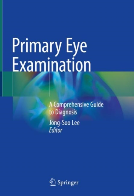 Primary Eye Examination : A Comprehensive Guide to Diagnosis, EPUB eBook