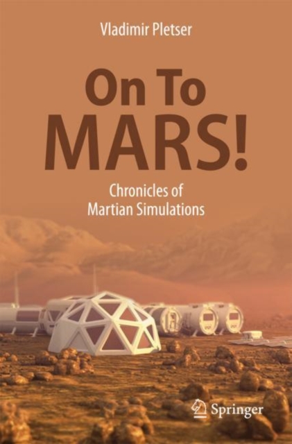 On To Mars! : Chronicles of Martian Simulations, EPUB eBook