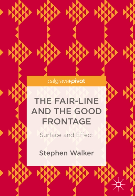 The Fair-Line and the Good Frontage : Surface and Effect, EPUB eBook