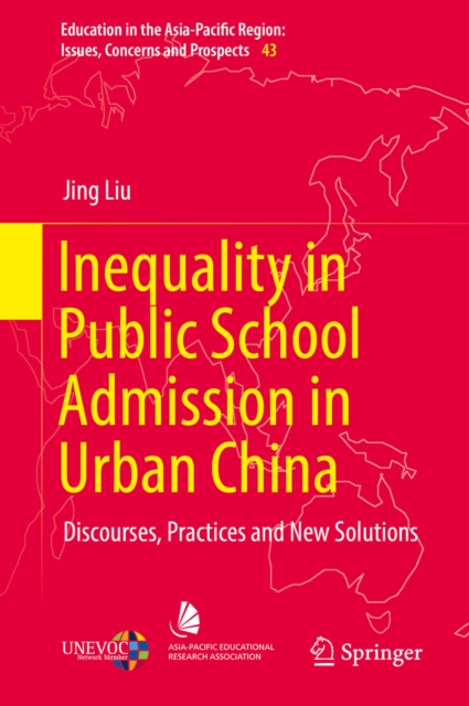 Inequality in Public School Admission in Urban China : Discourses, Practices and New Solutions, EPUB eBook