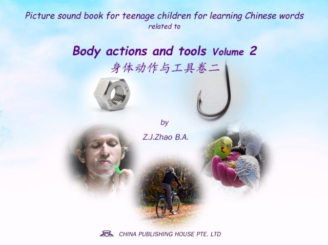 Picture sound book for teenage children for learning Chinese words related to Body actions and tools  Volume 2, EPUB eBook