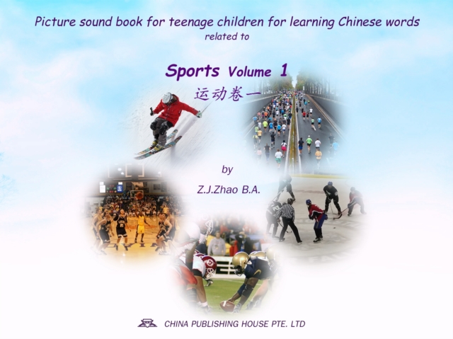 Picture sound book for teenage children for learning Chinese words related to Sports  Volume 1, EPUB eBook