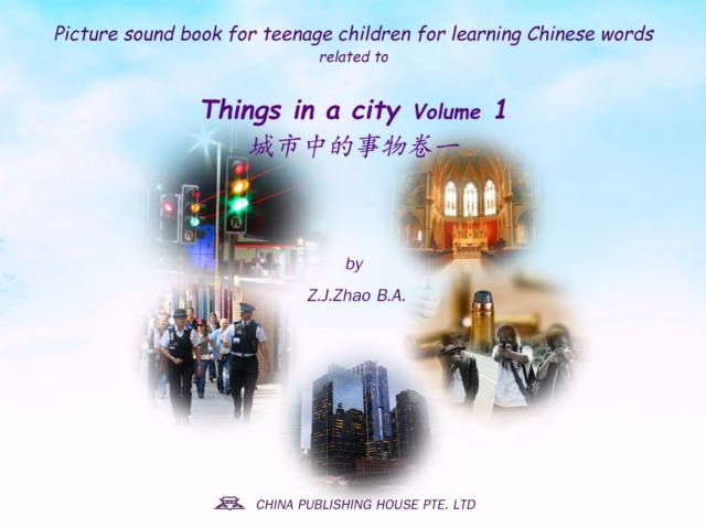 Picture sound book for teenage children for learning Chinese words related to Things in a city  Volume 1, EPUB eBook