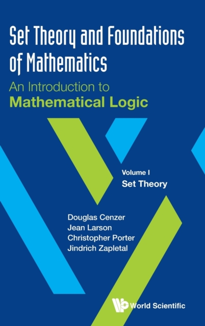 Set Theory And Foundations Of Mathematics: An Introduction To Mathematical Logic - Volume I: Set Theory, Hardback Book