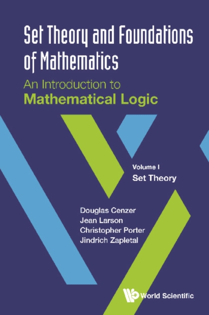 Set Theory And Foundations Of Mathematics: An Introduction To Mathematical Logic - Volume I: Set Theory, EPUB eBook