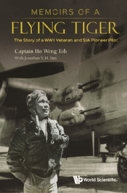 Memoirs Of A Flying Tiger: The Story Of A Wwii Veteran And Sia Pioneer Pilot, EPUB eBook