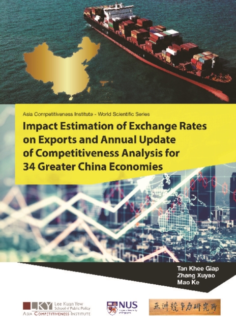 Impact Estimation Of Exchange Rates On Exports And Annual Update Of Competitiveness Analysis For 34 Greater China Economies, EPUB eBook