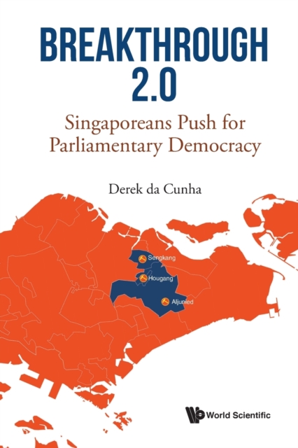 Breakthrough 2.0: Singaporeans Push For Parliamentary Democracy, Paperback / softback Book