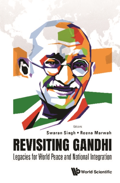 Revisiting Gandhi: Legacies For World Peace And National Integration, EPUB eBook