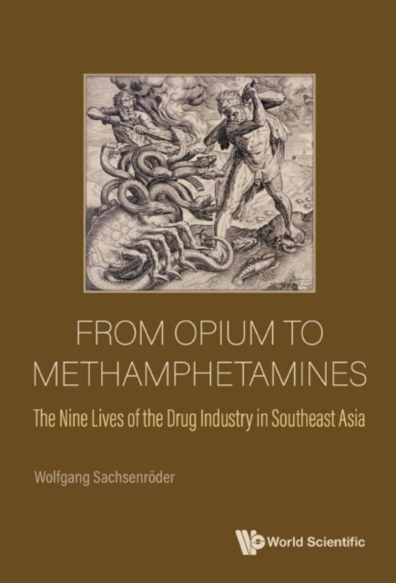From Opium To Methamphetamines: The Nine Lives Of The Drug Industry In Southeast Asia, EPUB eBook