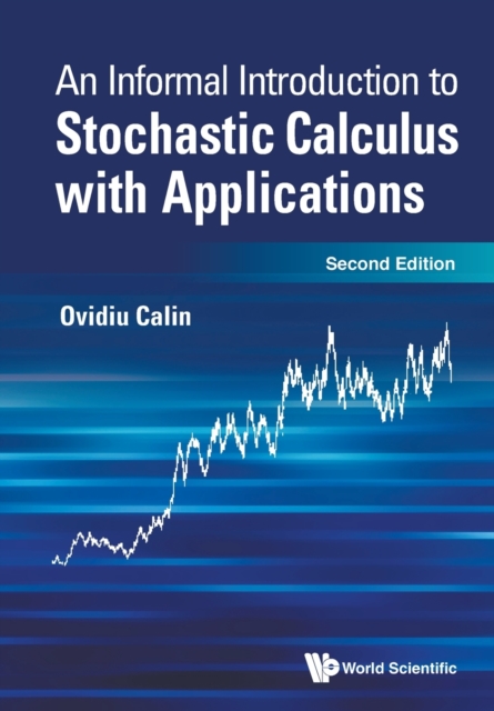 Informal Introduction To Stochastic Calculus With Applications, An, Paperback / softback Book