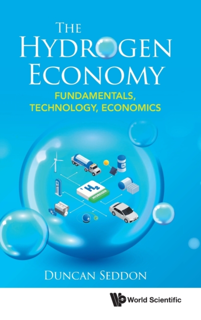 Hydrogen Economy, The: Fundamentals, Technology, Economics, Hardback Book